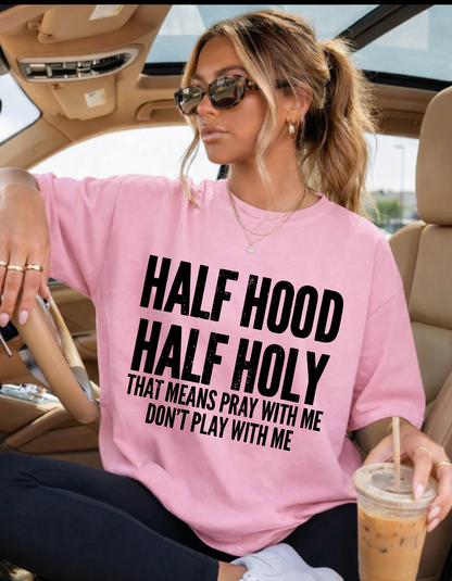 Half Hood Half Holy Graphic Tee
