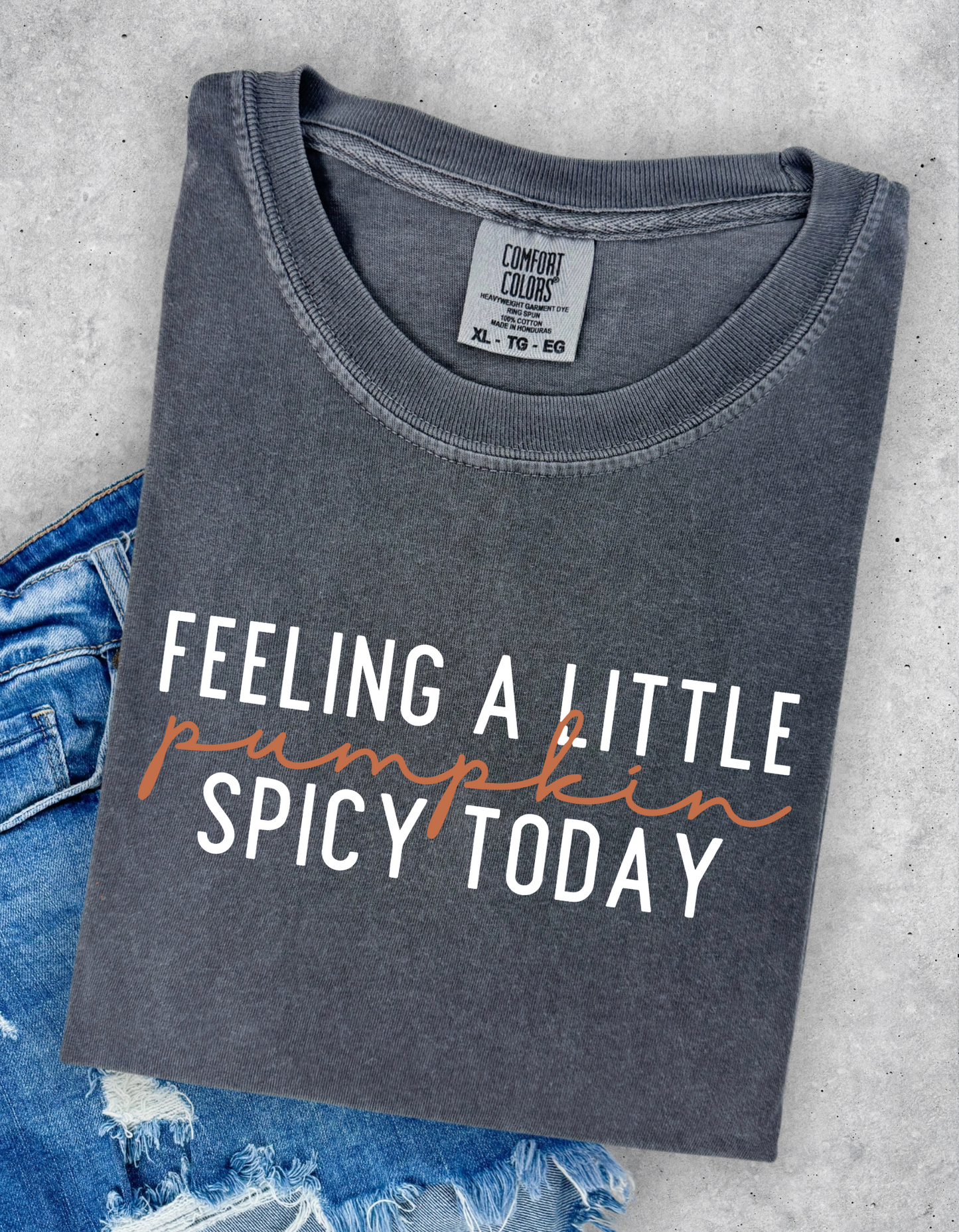 Feeling a little Pumpkin Spicy Today Graphic Tee