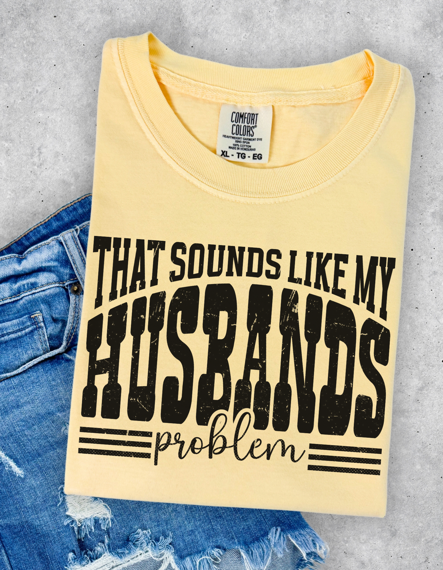 Husbands Problem Graphic Tee