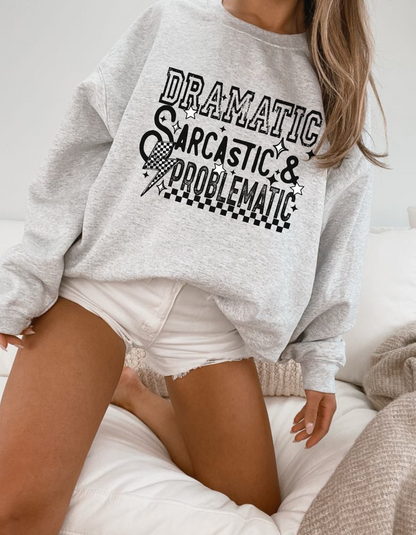 Dramatic sarcastic problematic crewneck sweater