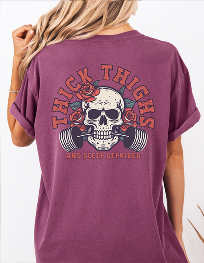 Thick thighs & sleep deprived Graphic Tee
