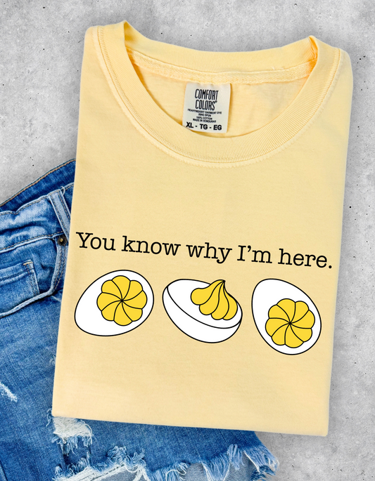 You Know Why I’m Here Graphic Tee