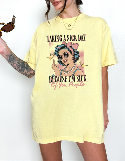 Taking A Sick Day Graphic Tshirt