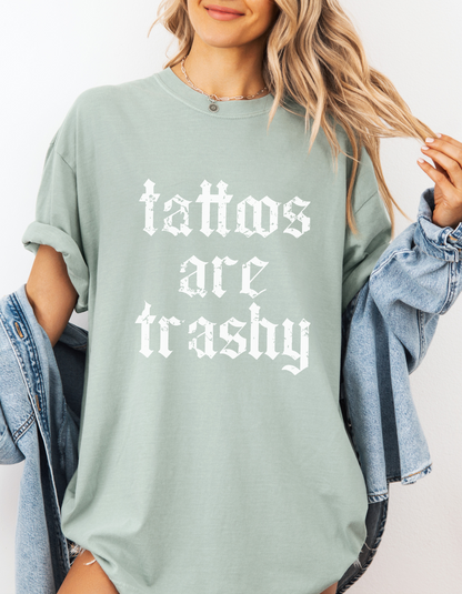 Tattoos are trashy graphic tshirt