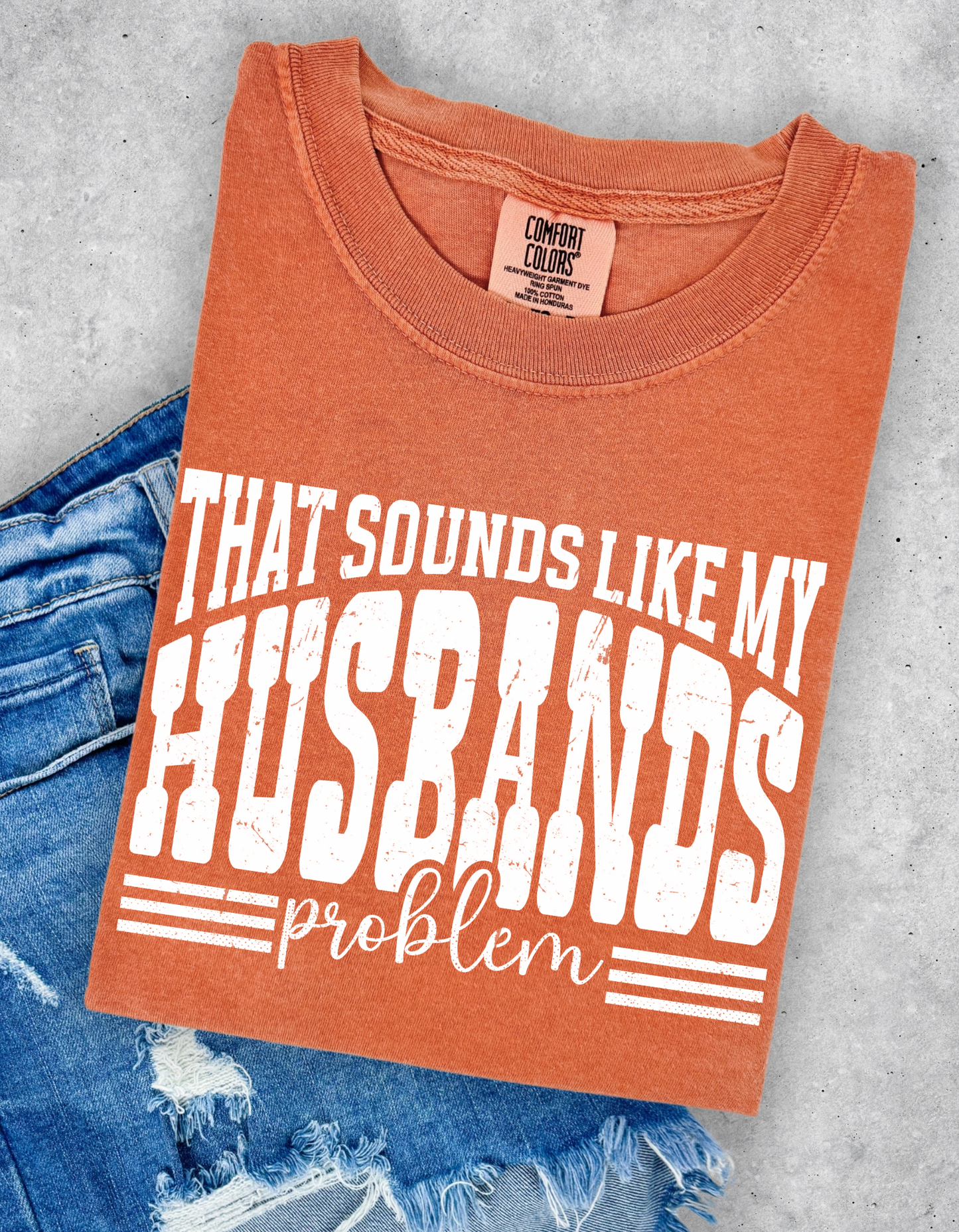 Husbands Problem Graphic Tee