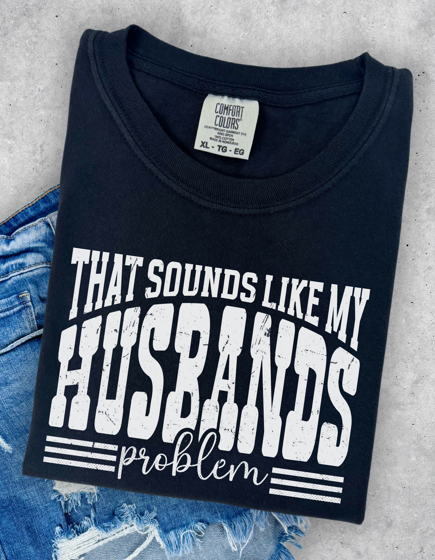 Husbands Problem Graphic Tee