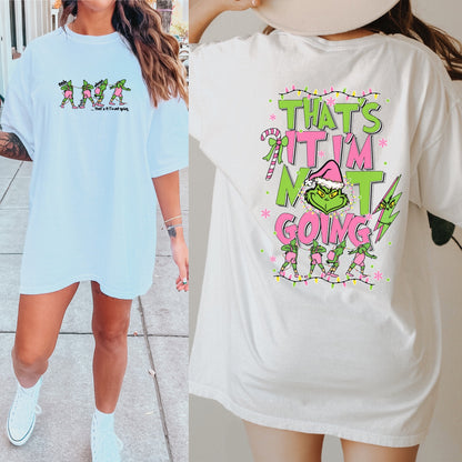 That’s it. I’m not going - Graphic tshirt