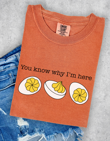 You Know Why I’m Here Graphic Tee