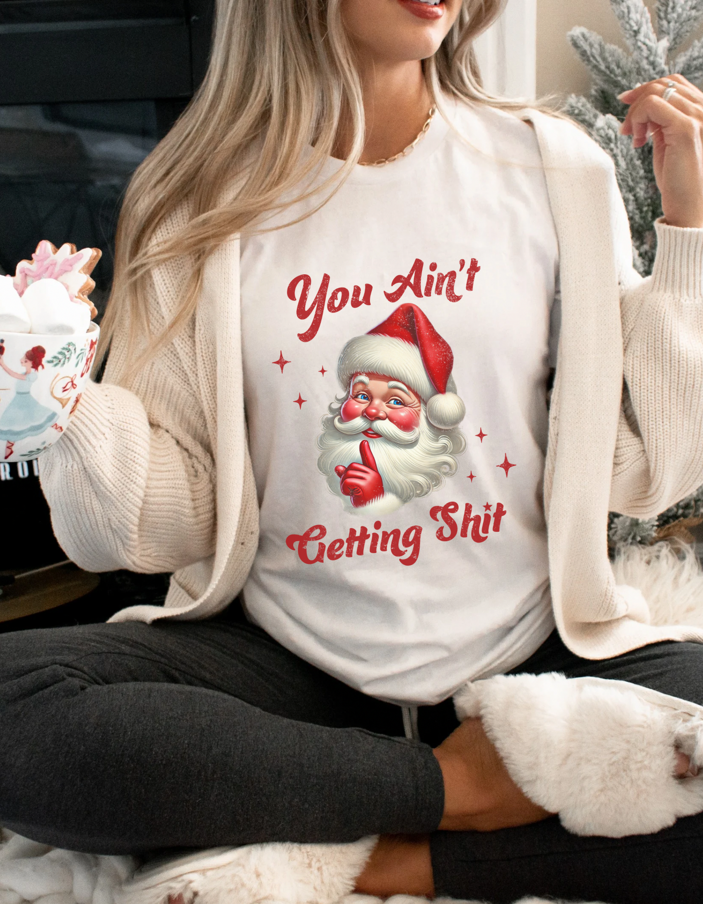 You Ain’t getting shit graphic tshirt
