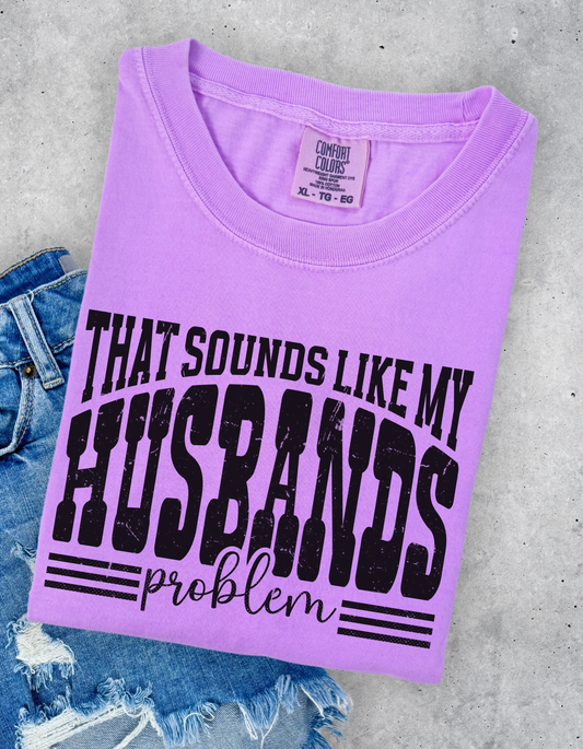 Husbands Problem Graphic Tee