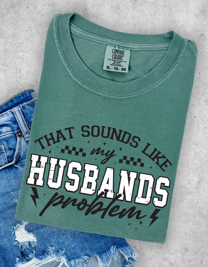 Husbands problem Graphic Tee