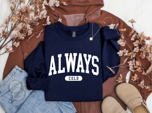 Always Cold Crewneck sweater