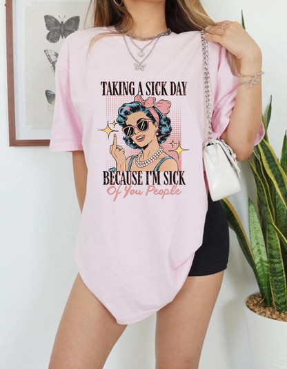 Taking A Sick Day Graphic Tshirt
