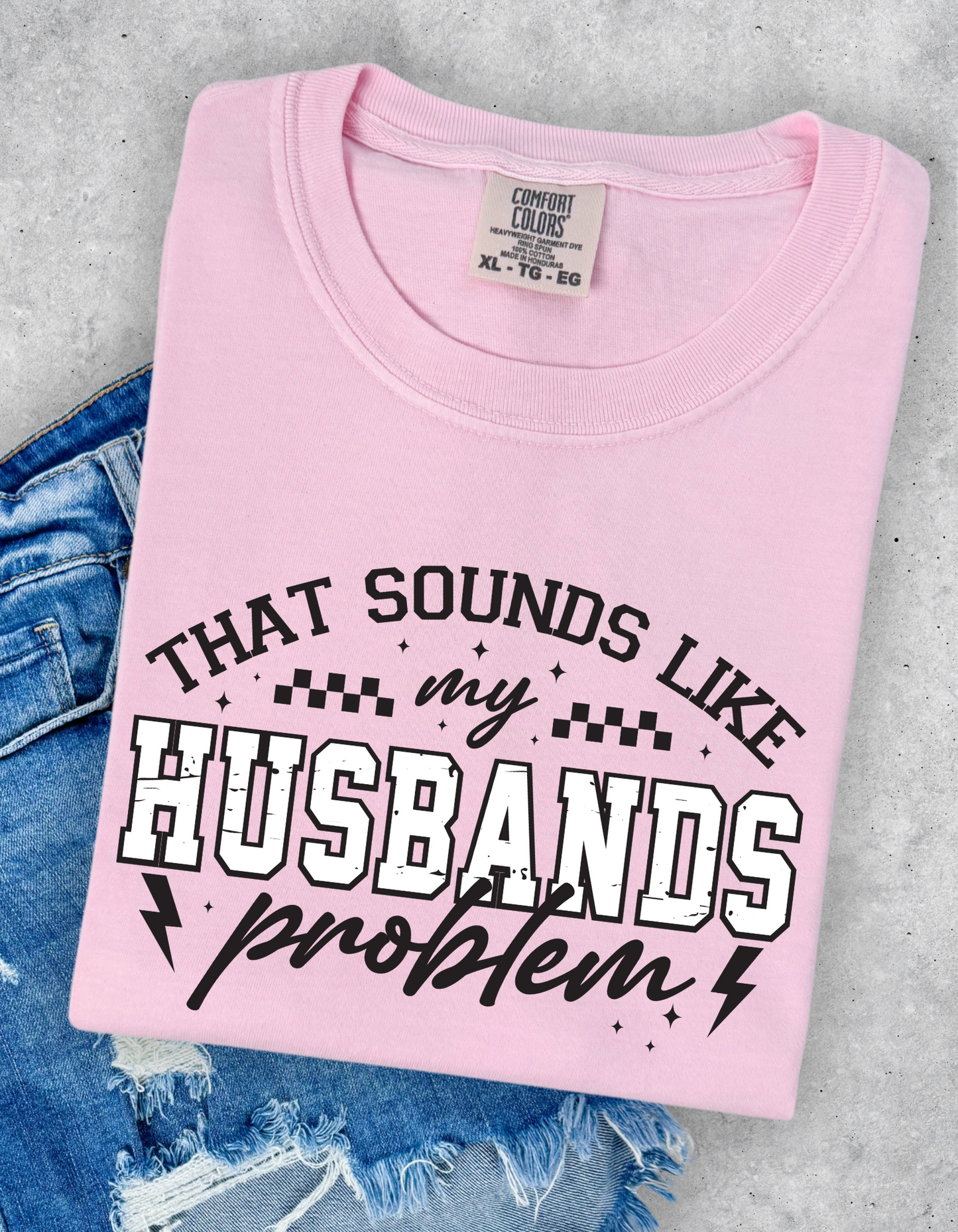 Husbands problem Graphic Tee