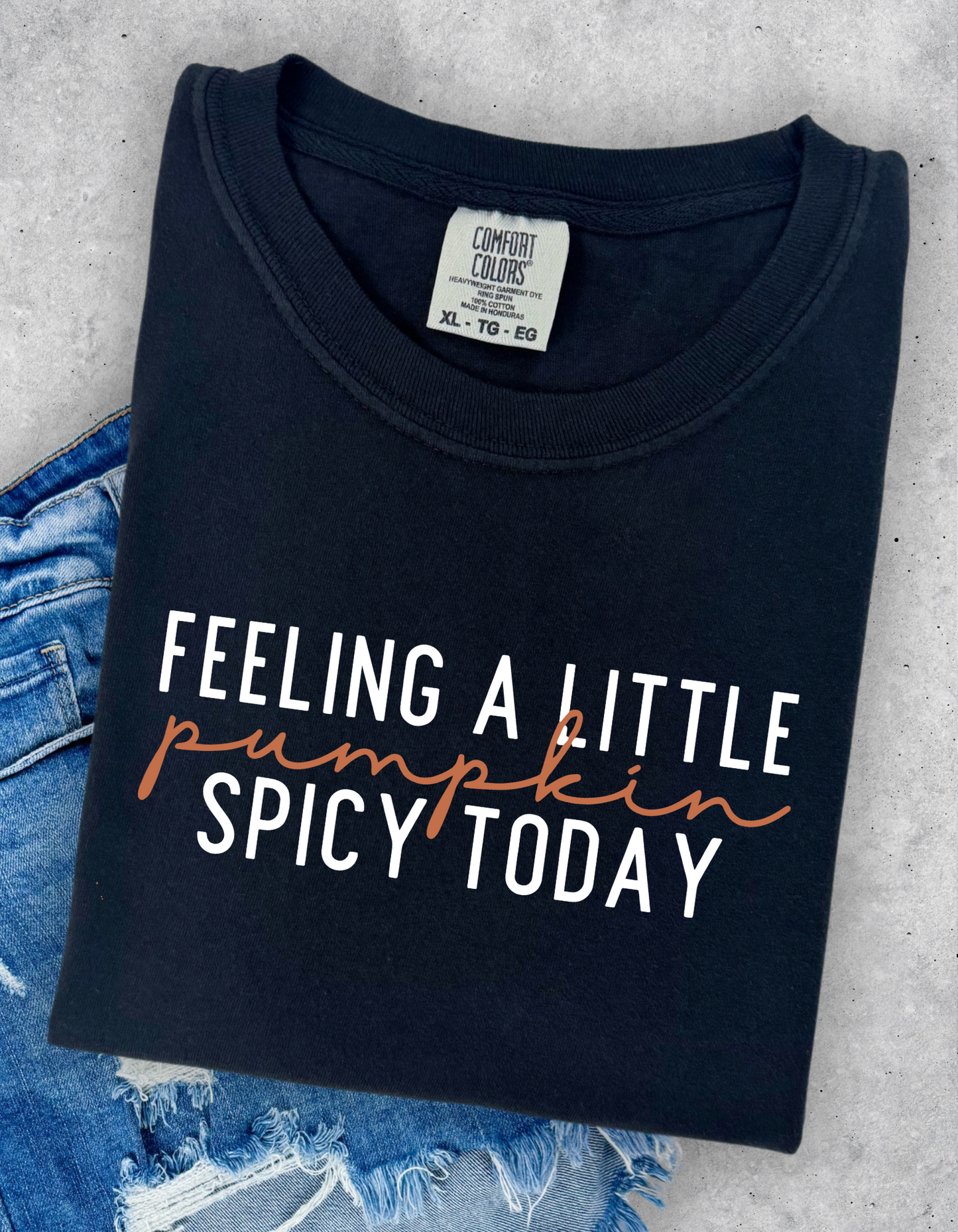 Feeling a little Pumpkin Spicy Today Graphic Tee