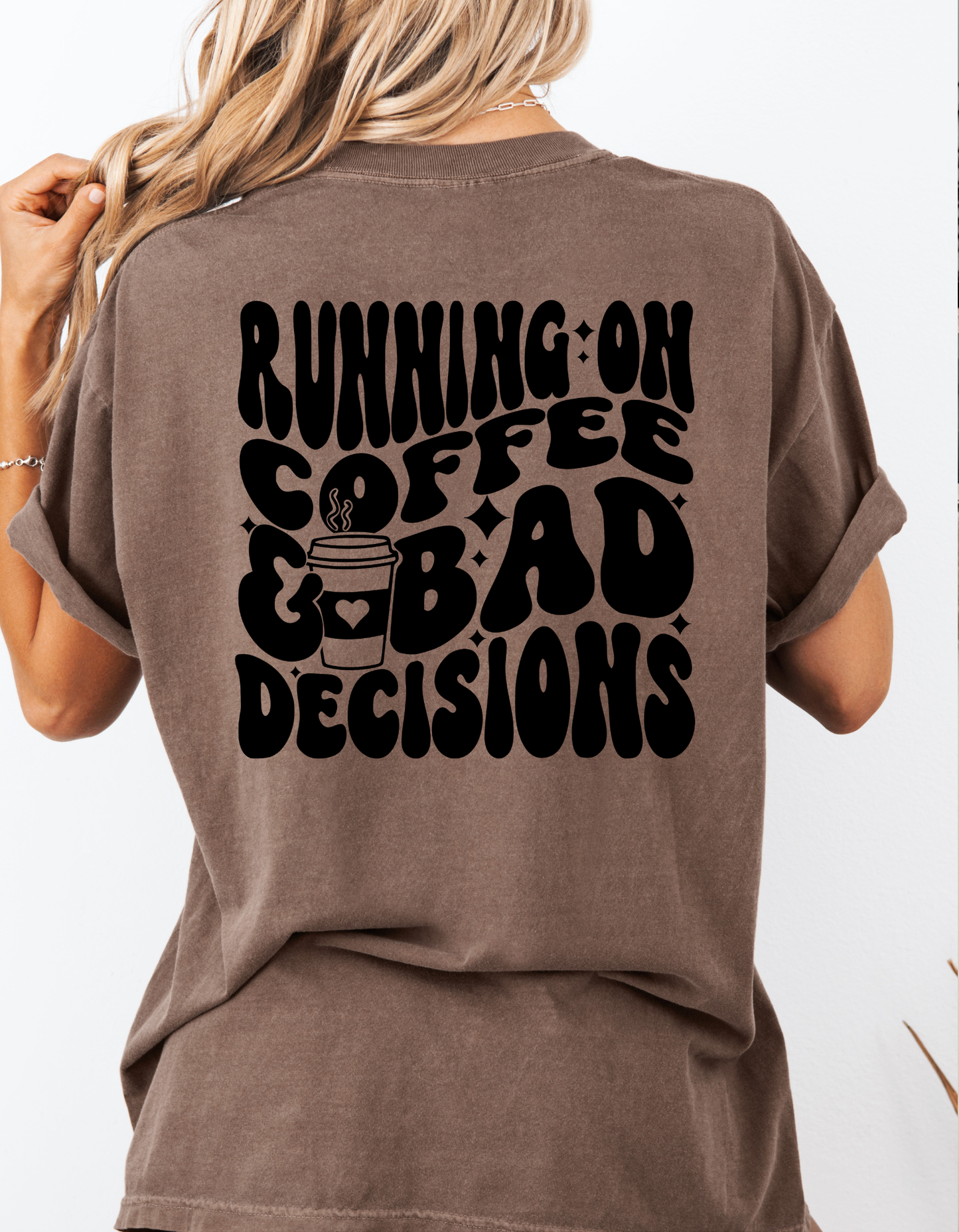 Coffee and Bad Decisions Tshirt