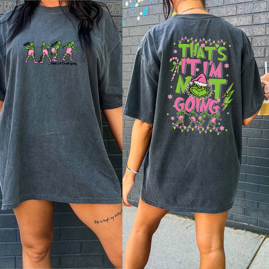 That’s it. I’m not going - Graphic tshirt