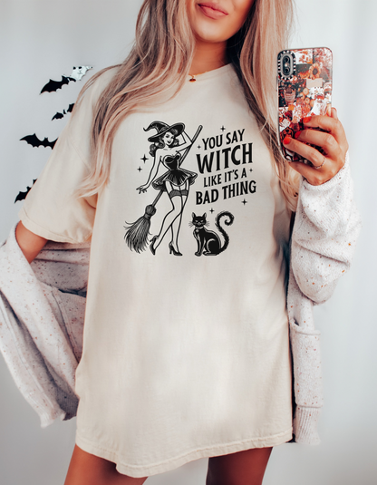 You say witch Tee