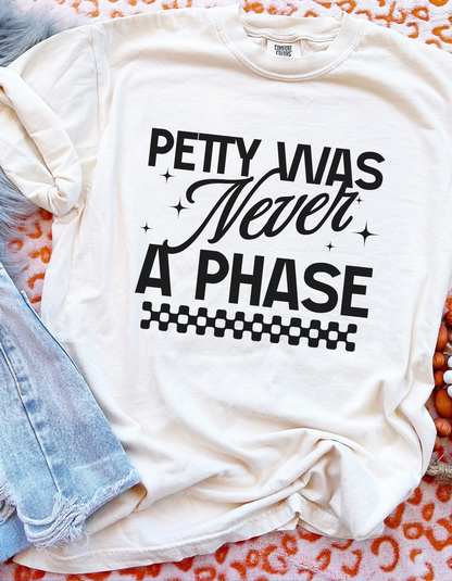 Petty Was Never A Phase Graphic Tshirt