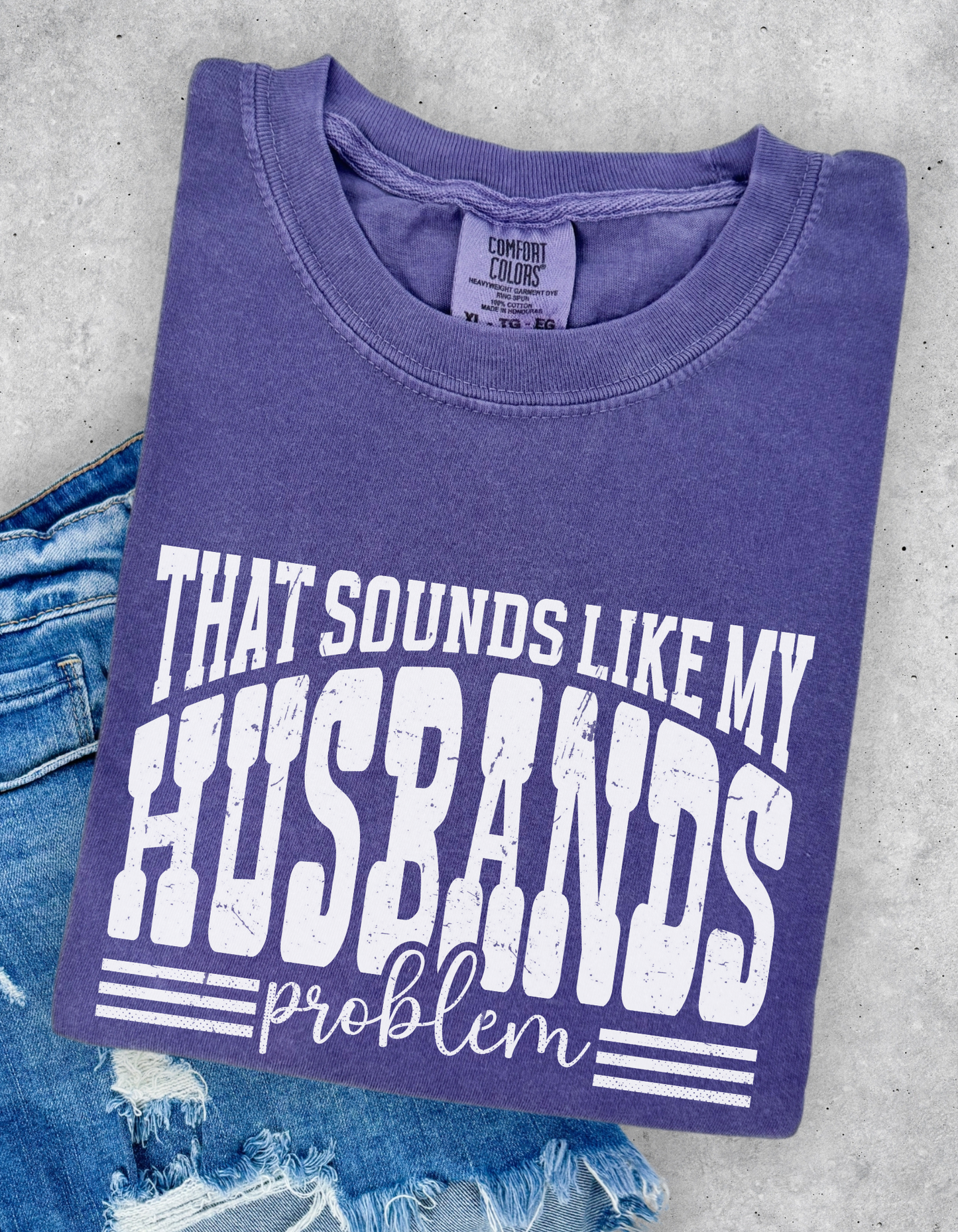 Husbands Problem Graphic Tee