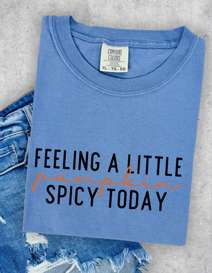 Feeling a little Pumpkin Spicy Today Graphic Tee