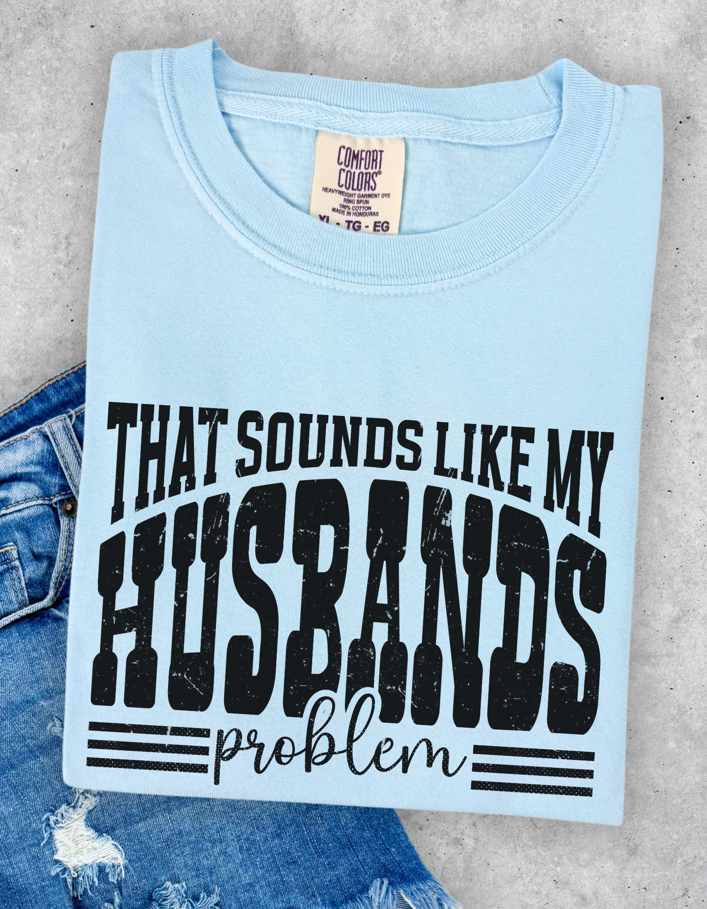 Husbands Problem Graphic Tee