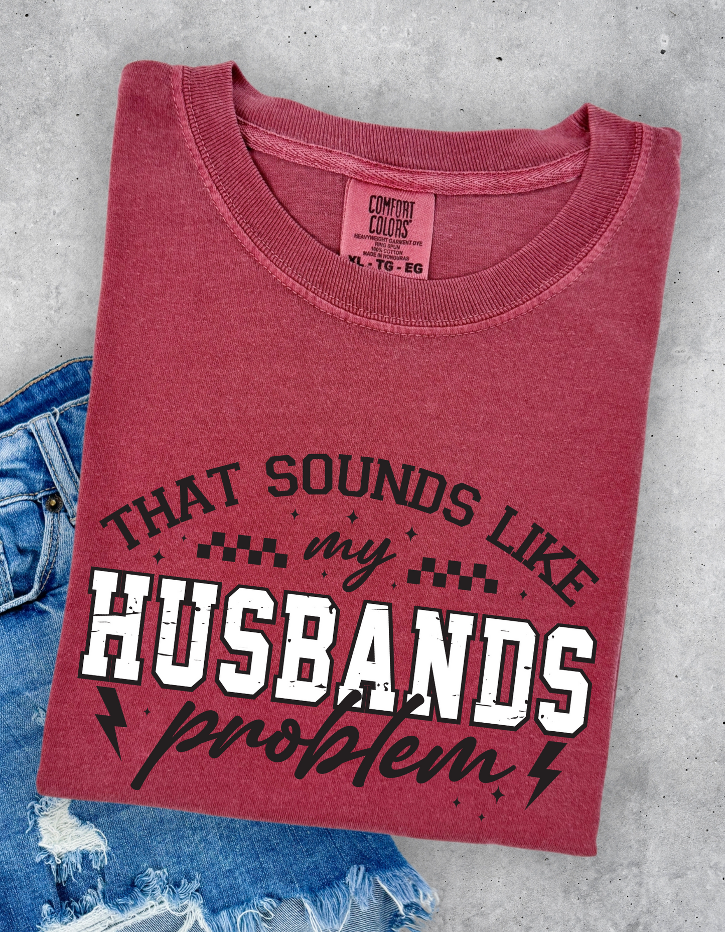 Husbands problem Graphic Tee