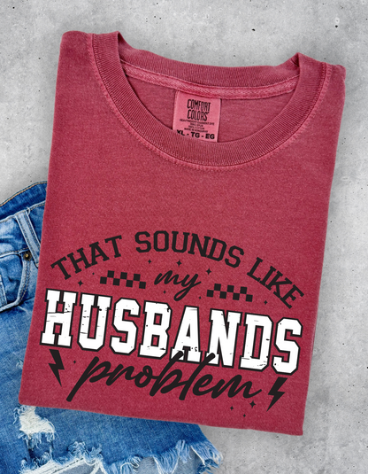Husbands problem Graphic Tee
