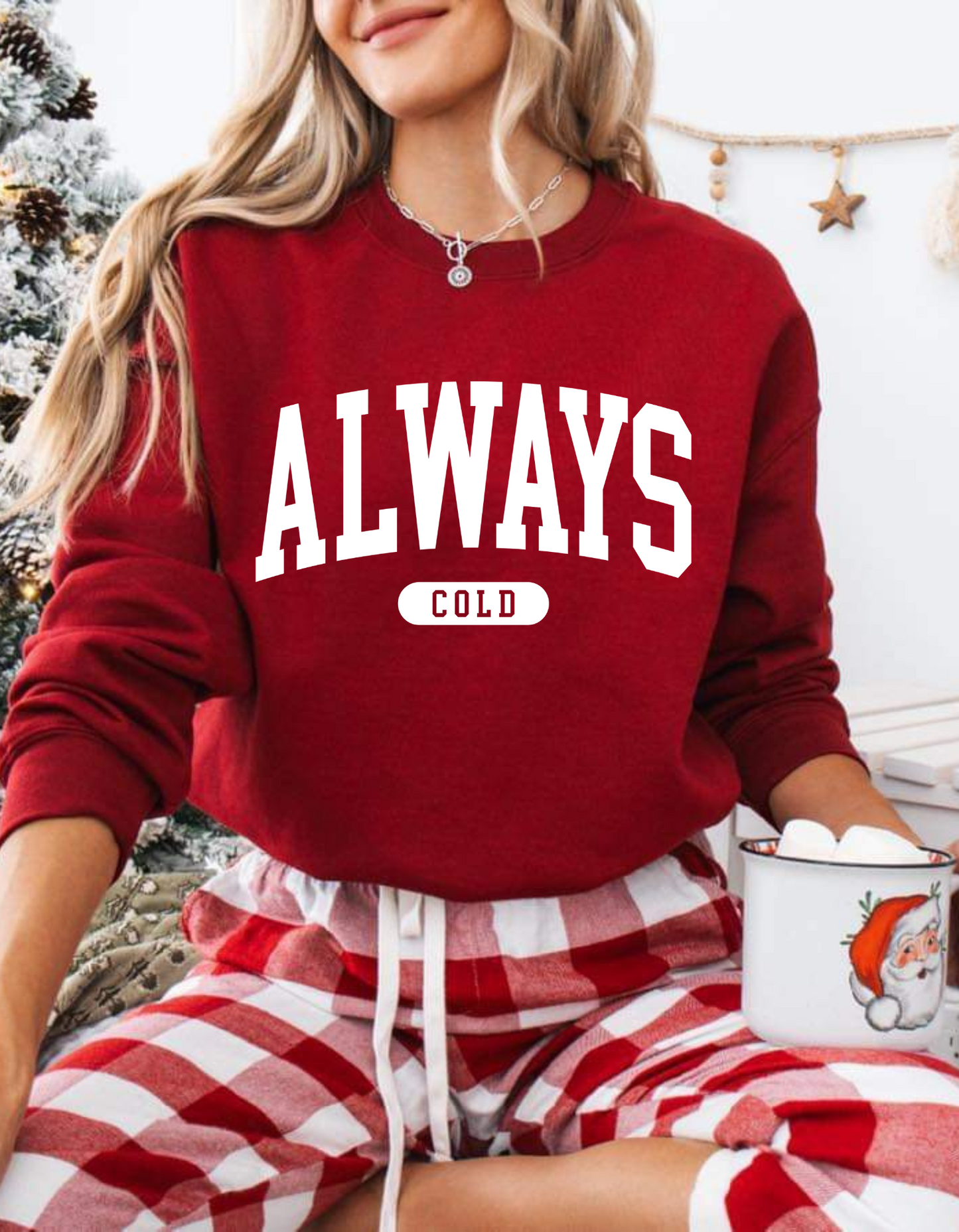 Always Cold Crewneck sweater