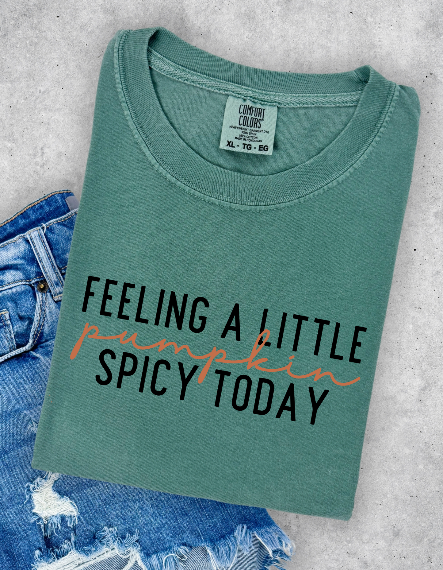 Feeling a little Pumpkin Spicy Today Graphic Tee