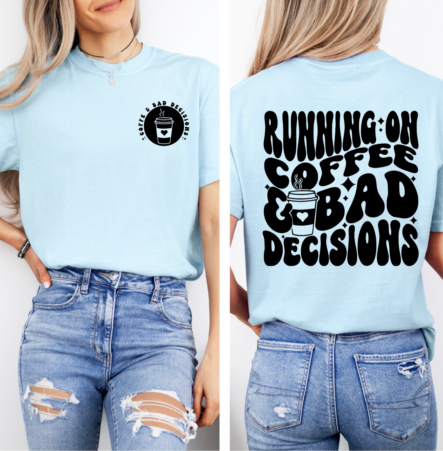 Coffee and Bad Decisions Tshirt