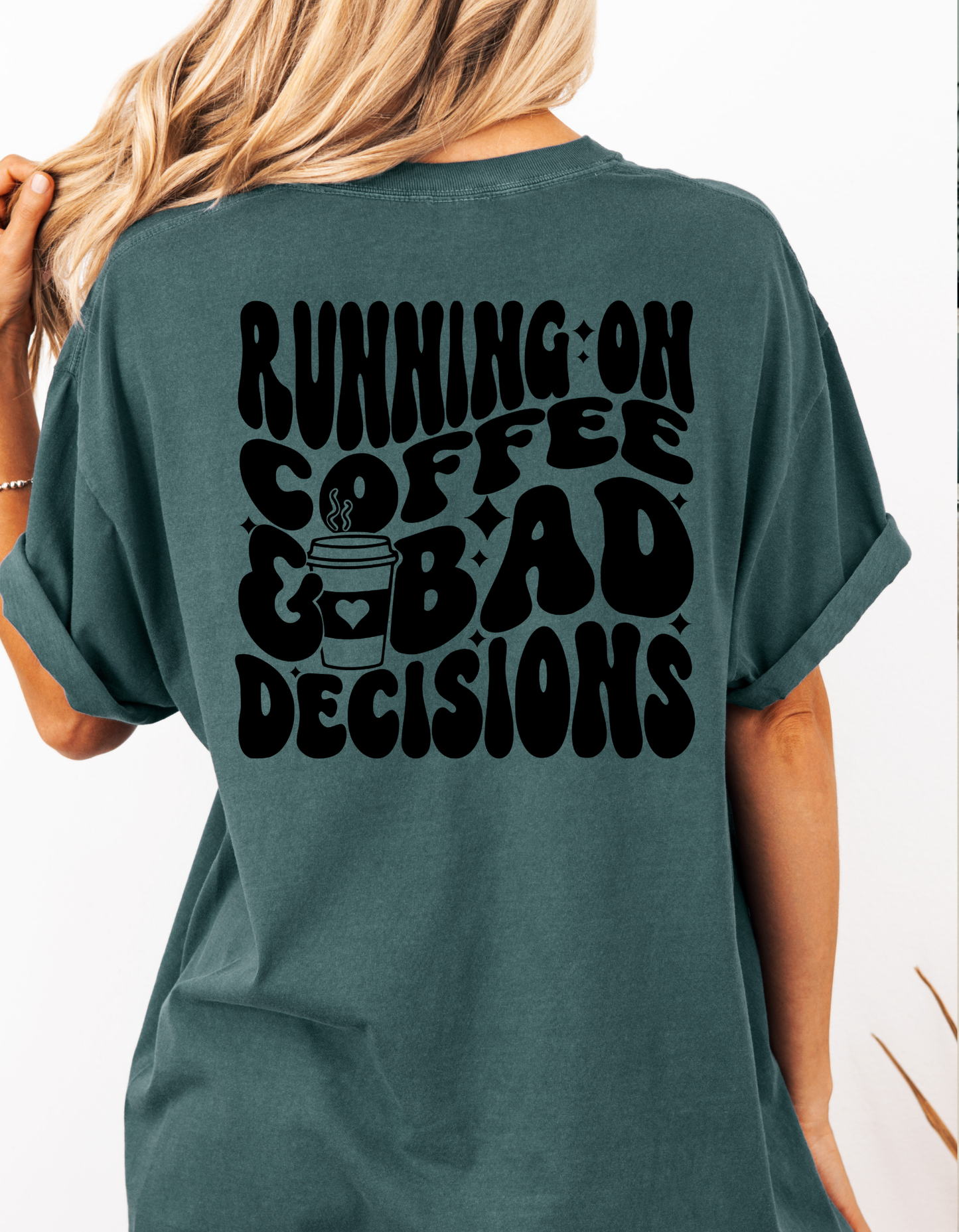 Coffee and Bad Decisions Tshirt