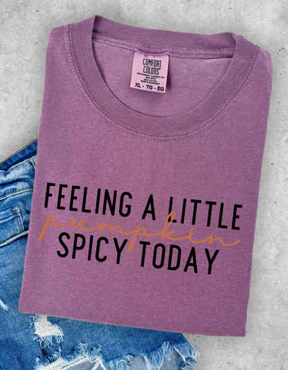Feeling a little Pumpkin Spicy Today Graphic Tee