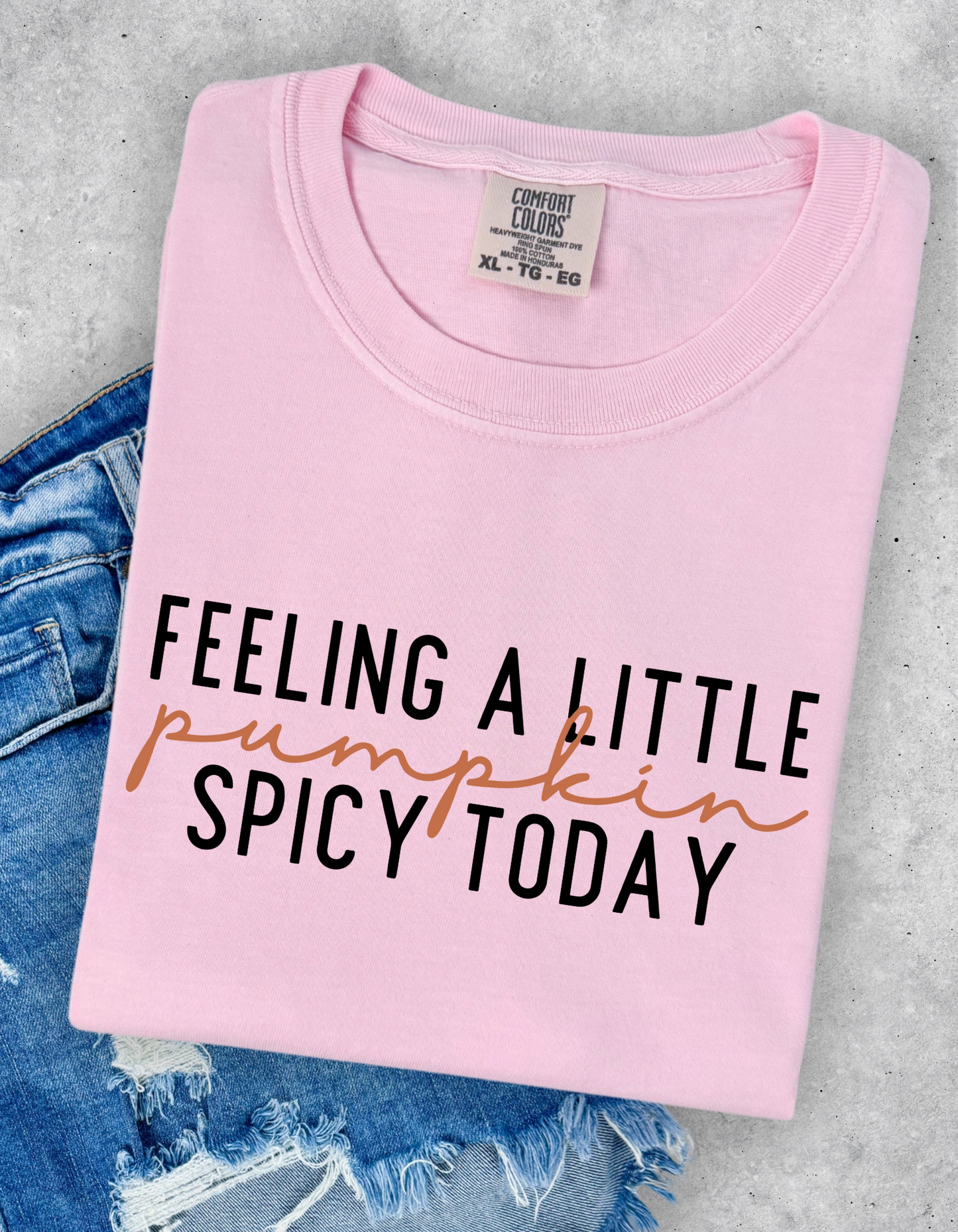 Feeling a little Pumpkin Spicy Today Graphic Tee