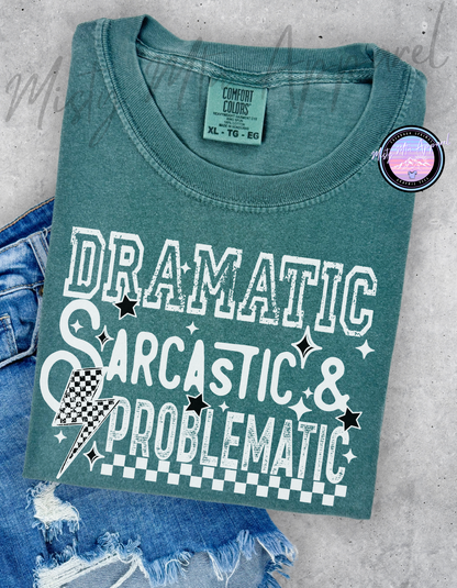 Dramatic, sarcastic, problematic graphic tee