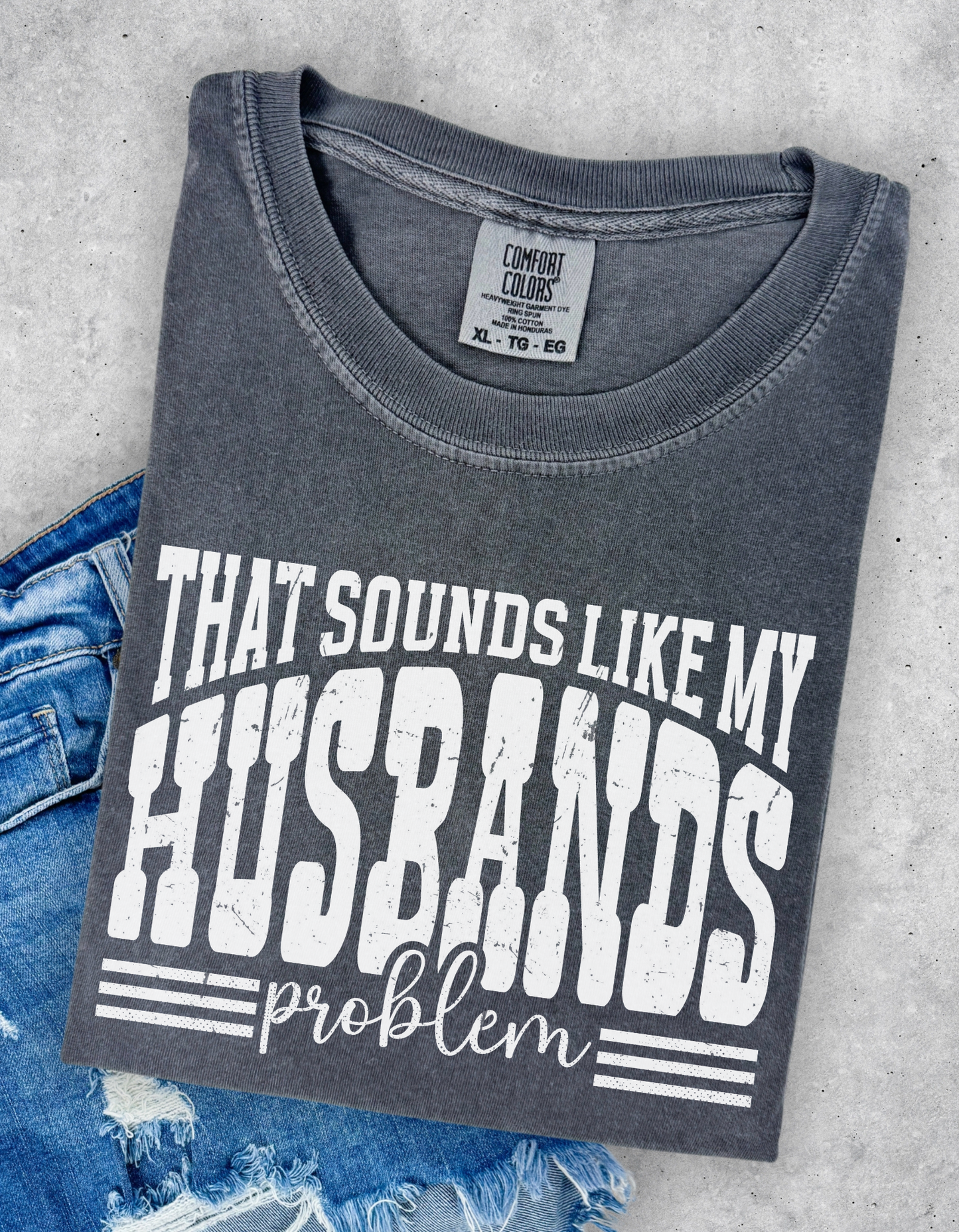 Husbands Problem Graphic Tee