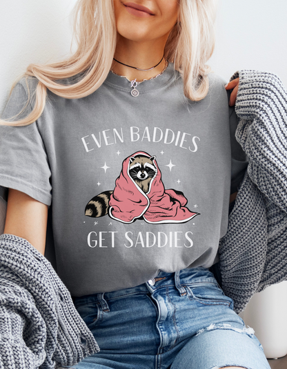 Even baddies get saddies tshirt