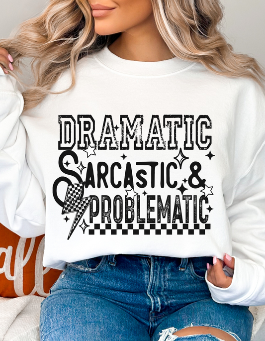 Dramatic sarcastic problematic crewneck sweater