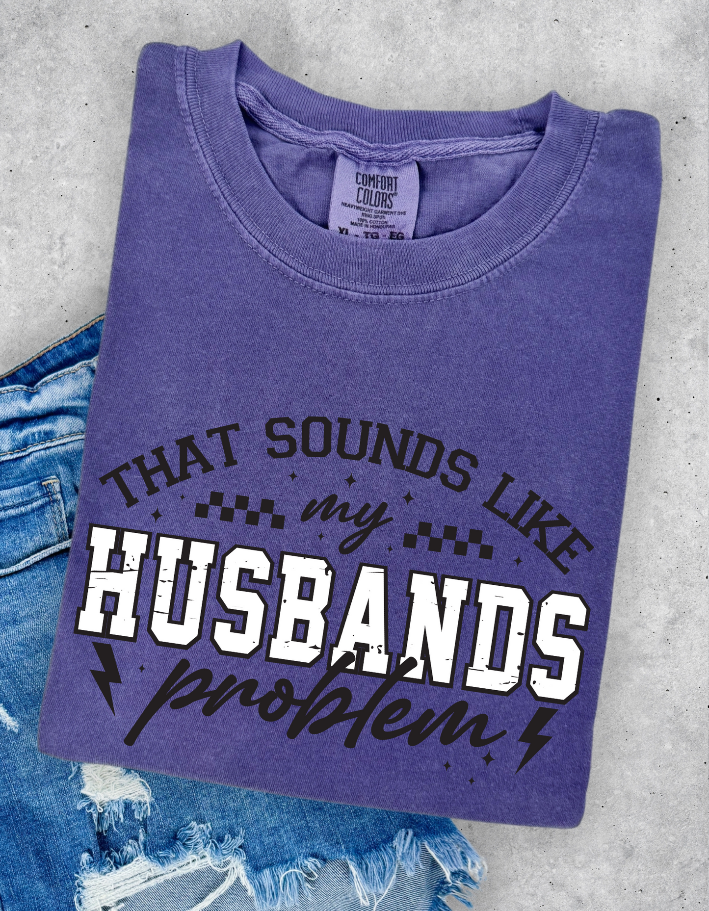 Husbands problem Graphic Tee