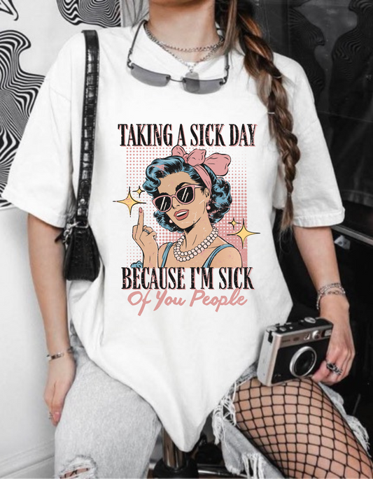 Taking A Sick Day Graphic Tshirt