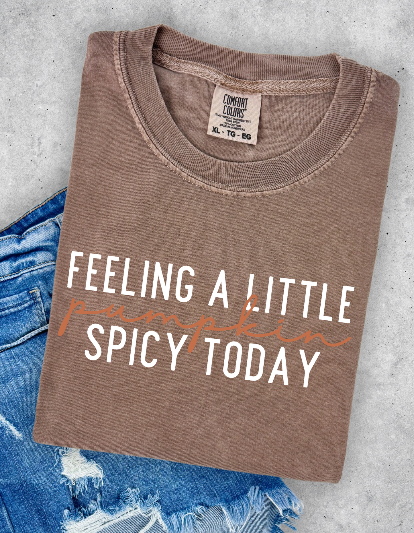 Feeling a little Pumpkin Spicy Today Graphic Tee