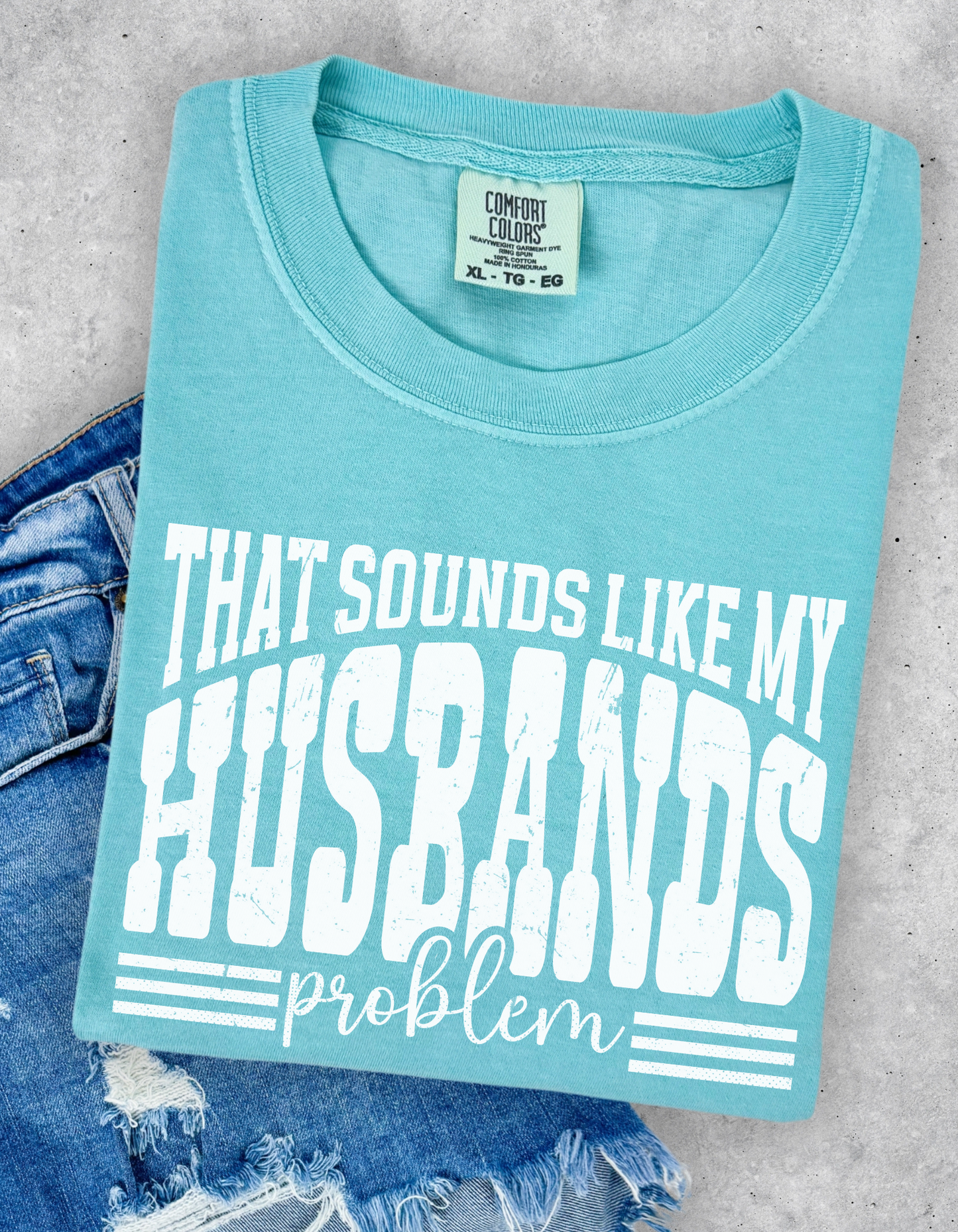 Husbands Problem Graphic Tee