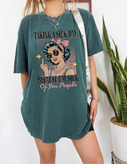 Taking A Sick Day Graphic Tshirt