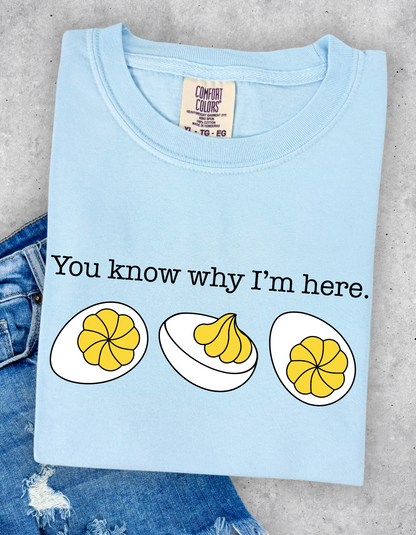 You Know Why I’m Here Graphic Tee