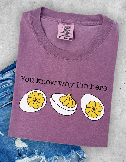 You Know Why I’m Here Graphic Tee