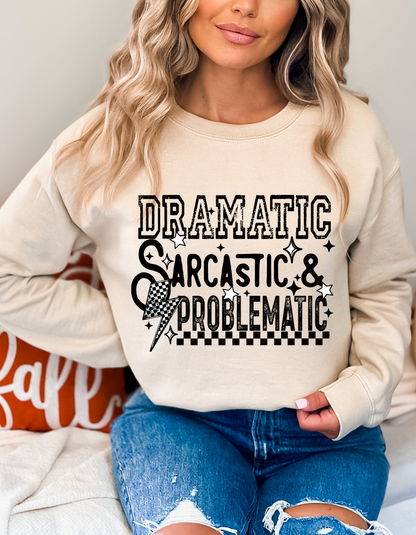 Dramatic sarcastic problematic crewneck sweater