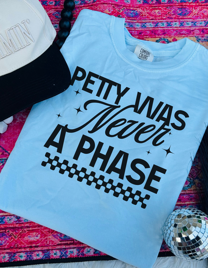 Petty Was Never A Phase Graphic Tshirt