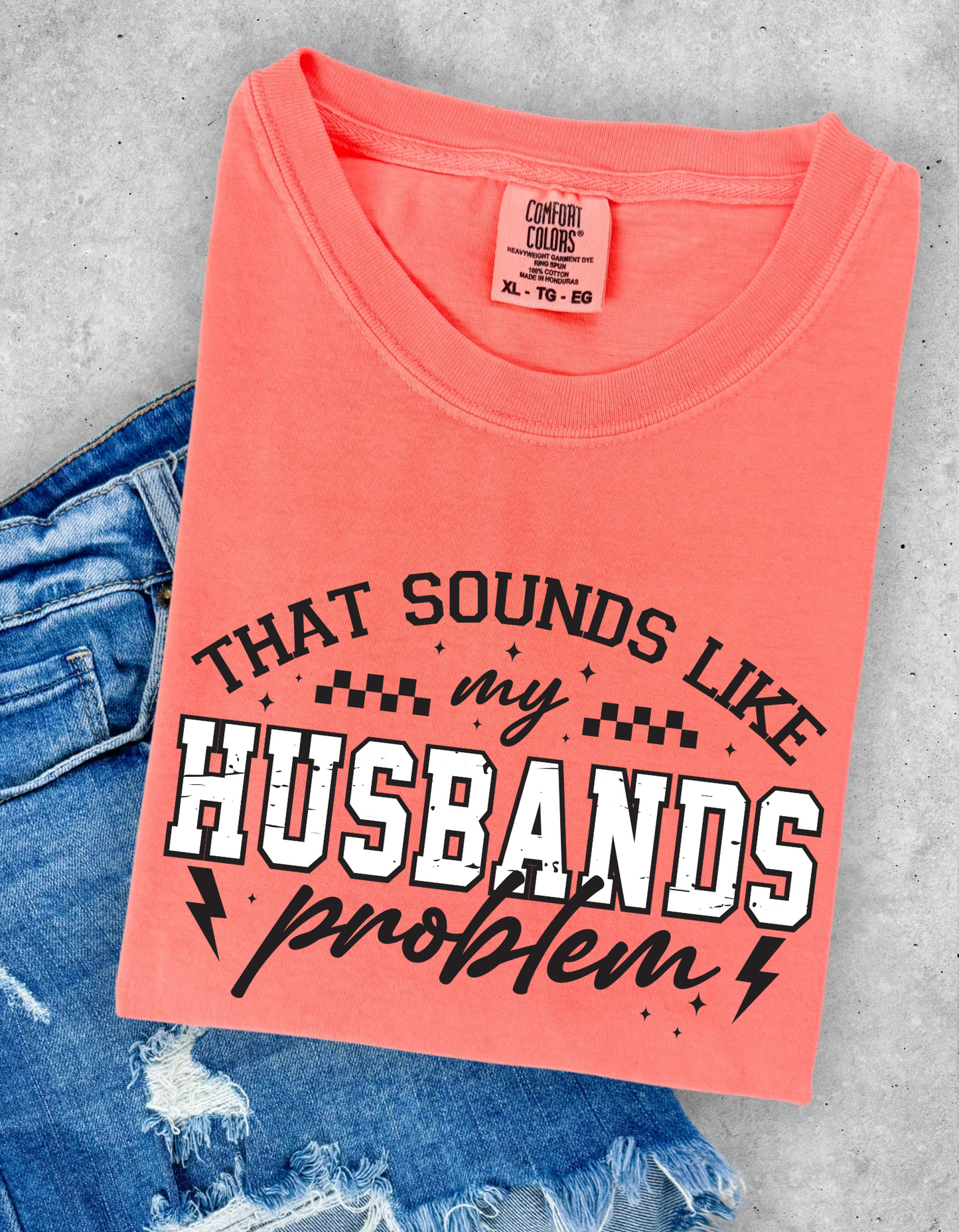 Husbands problem Graphic Tee