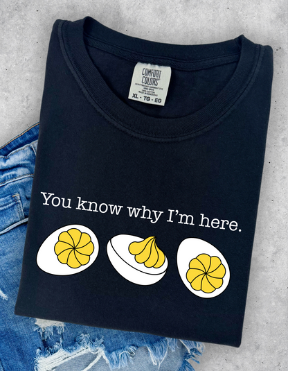 You Know Why I’m Here Graphic Tee