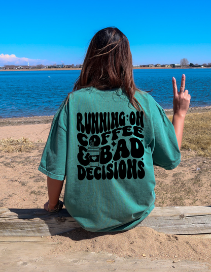 Coffee and Bad Decisions Tshirt